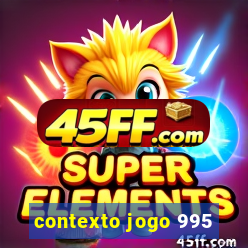 contexto jogo 995